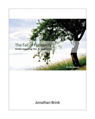 Книга The Fall Of Humanity: Understanding Our Brokenness Jonathan Brink