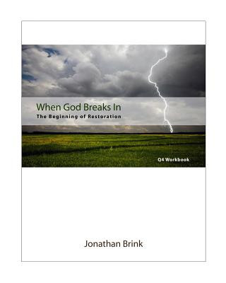 Książka When God Breaks In: The Beginning Of Restoration Jonathan Brink