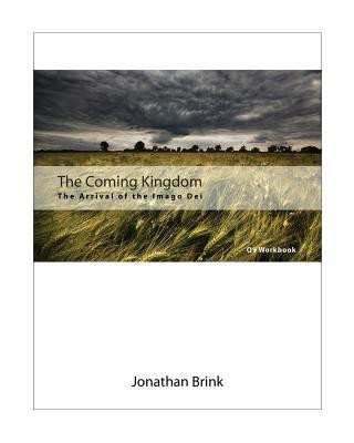 Kniha The Coming Kingdom: The Arrival Of The Imago Dei Jonathan Brink