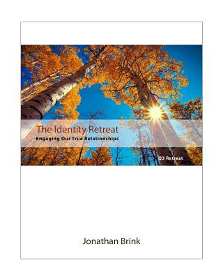 Libro The Identity Retreat: Engaging Our True Relationships Jonathan Brink