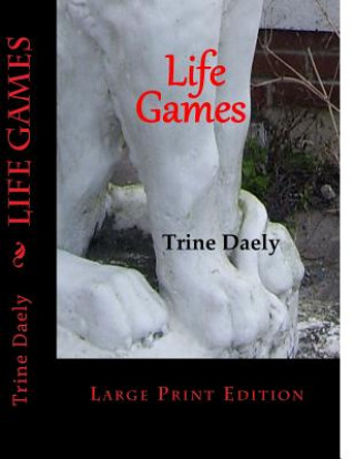 Könyv Life Games: Large Print Edition Trine Daely