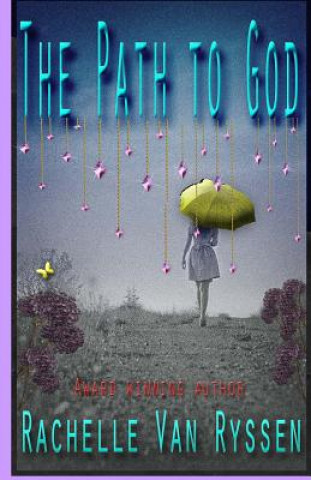 Carte The Path to God: Stubbing our toes along the WAY! Rachelle Fg Van Ryssen