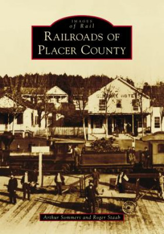 Kniha Railroads of Placer County Arthur Sommers