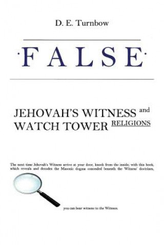 Kniha False: Jehovah's Witness and Watch Tower Religions D E Turnbow