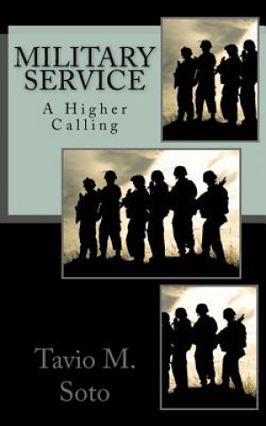 Könyv Military Service: A Higher Calling Mr Tavio Miguel Soto