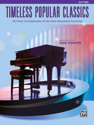 Kniha Top 40 Essential Piano Arrangements: Arrangements of the Most-Requested Popular Classics (Easy Piano) Dan Coates