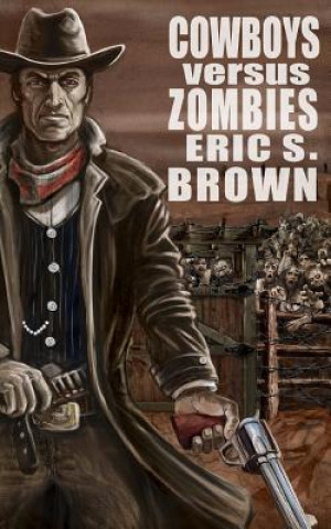 Knjiga Cowboys vs Zombies Eric S Brown