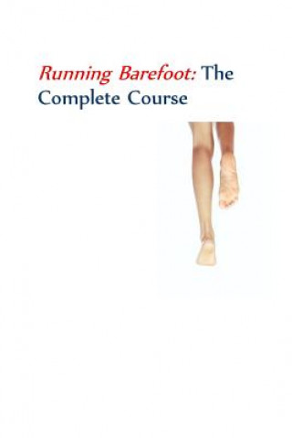 Knjiga Running BarefootThe Complete Course Dr John C English