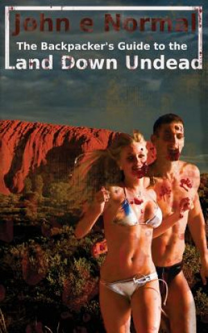 Книга Land Down Undead: The Backpacker's Guide John E Normal