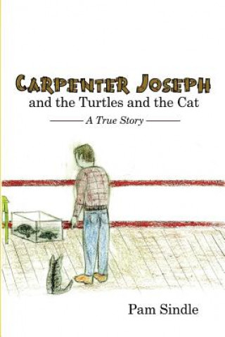 Carte Carpenter Joseph and the Turtles and the Cat: A True Story Pam Sindle