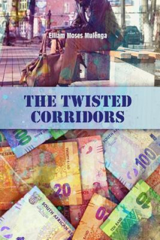 Könyv The Twisted Corridors Elliam Moses Mulenga