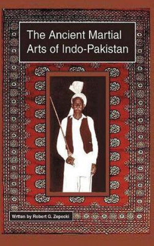 Book The Ancient Martial Arts of Indo-Pakistan Robert G Zepecki