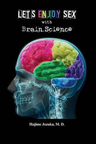 Carte Let's Enjoy Sex with Brain Science M D Hajime Jozuka