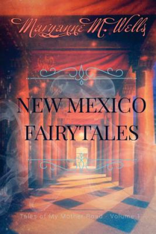 Knjiga New Mexico Fairytales Maryanne M Wells