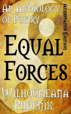 Knjiga Equal Forces Annotated Edition Wilhoumeana Phoenix