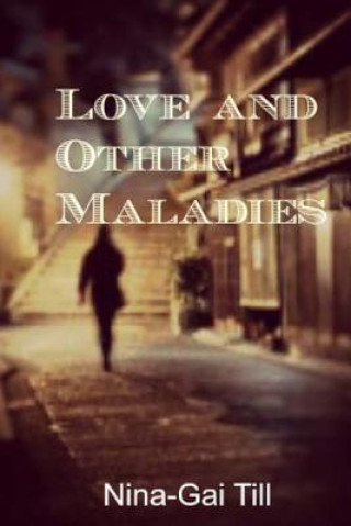 Kniha Love and Other Maladies Nina-Gai Till