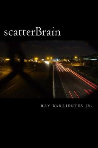Knjiga Scatterbrain Ray Barrientes Jr