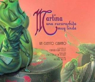 Kniha Martina Una Cucarachita Muy Linda: Un Cuento Cubano Carmen Agra Deedy