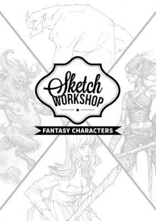Kniha Sketch Workshop: Fantasy Characters 3DTotal Publishing