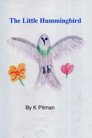 Kniha The Little Hummingbird K a Pitman