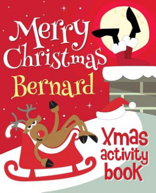 Carte Merry Christmas Bernard - Xmas Activity Book: (Personalized Children's Activity Book) Xmasst