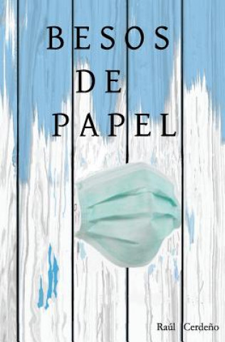 Könyv Besos de papel: Colección de poemas Raul Cerdeno Becerro