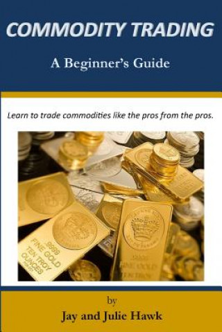 Boek Commodity Trading: A Beginner's Guide Jay Hawk