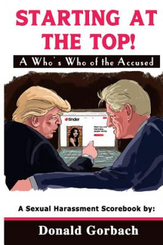 Carte Starting At The Top!: A Who's Who of the Accused Donald Gorbach