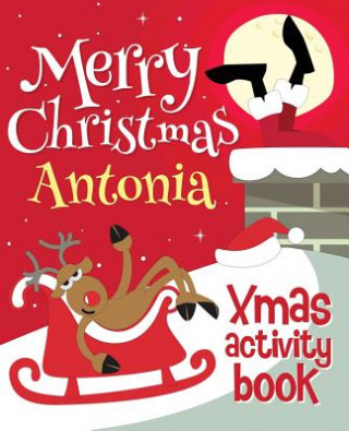 Carte Merry Christmas Antonia - Xmas Activity Book: (Personalized Children's Activity Book) Xmasst