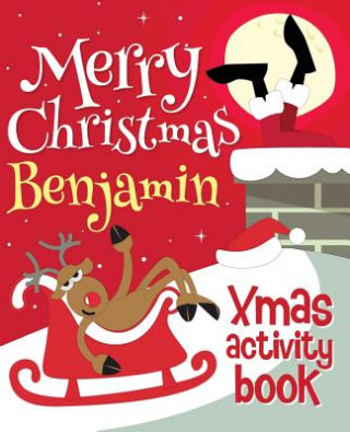 Kniha Merry Christmas Benjamin - Xmas Activity Book: (Personalized Children's Activity Book) Xmasst