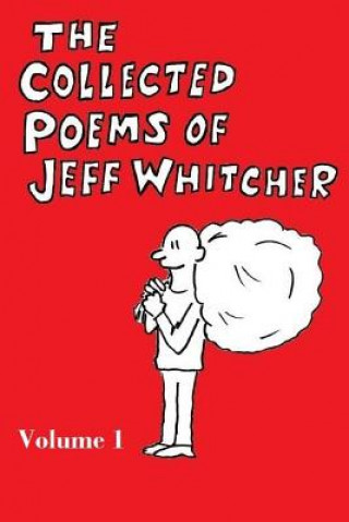 Книга The Collected Poems of Jeff Whitcher Jeff S Whitcher