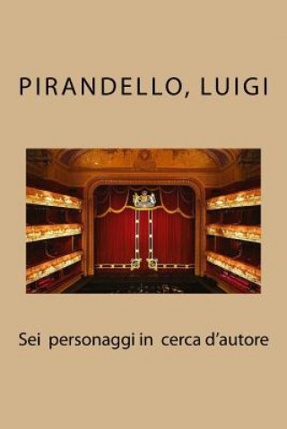 Kniha Sei personaggi in cerca d'autore Pirandello Luigi