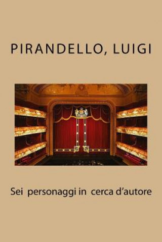 Könyv Sei personaggi in cerca d'autore Pirandello Luigi