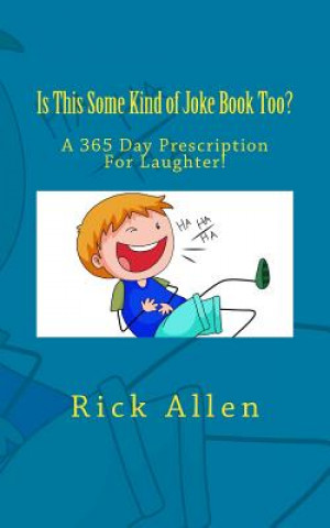 Kniha Is This Some Kind of Joke Book Too? Rick Allen