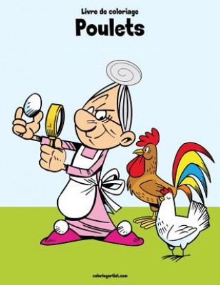 Kniha Livre de coloriage Poulets 1 Nick Snels