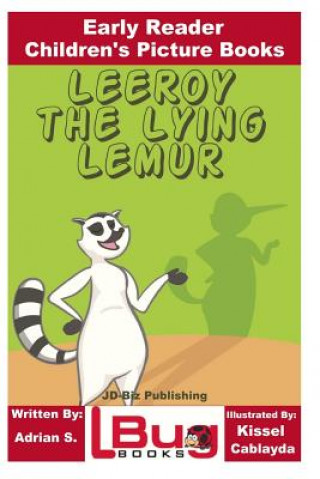 Książka Leeroy the Lying Lemur - Early Reader - Children's Picture Books Adrian S