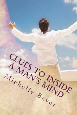 Kniha Clues to Inside a Man's Mind Michelle J Bever