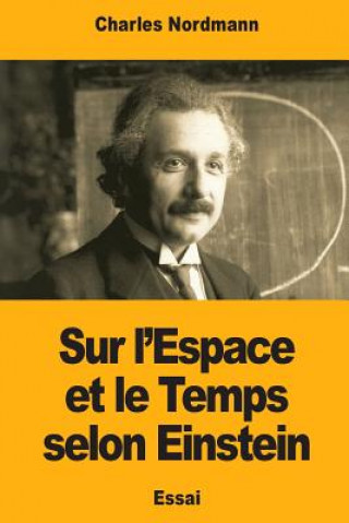 Книга Sur l'Espace et le Temps selon Einstein Charles Nordmann