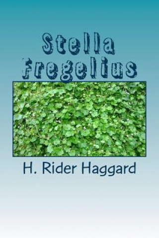 Könyv Stella Fregelius H. Rider Haggard