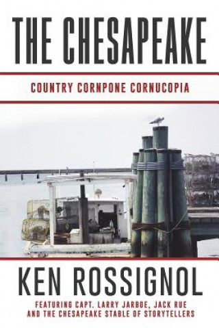 Kniha The Chesapeake: Country Cornpone Cornucopia: (The Chesapeake series book 5) Ken Rossignol