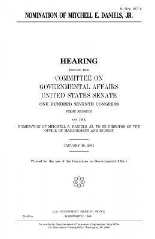 Kniha Nomination of Mitchell E. Daniels, Jr. United States Congress