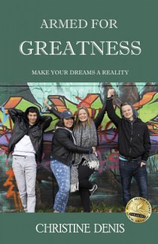 Knjiga Armed for Greatness Christine Denis