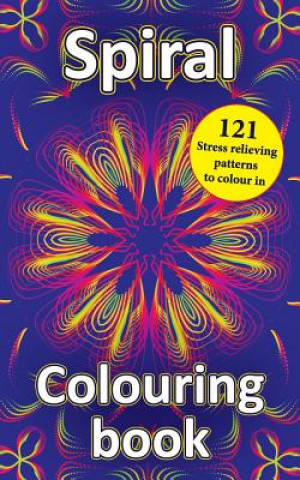Книга Spiral Colouring Book: 121 Stress relieving patterns to colour in Gee Myster