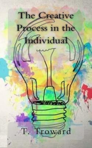 Книга The Creative Process in the Individual Thomas Troward