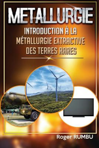 Kniha Introduction a la metallurgie extractive des terres rares - 4eme Edition Roger Rumbu