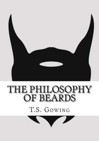 Book The Philosophy Of Beards T S Gowing Mr