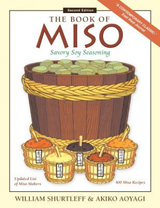 Kniha The Book of Miso: Savory Fermented Soy Seasoning William Shurtleff