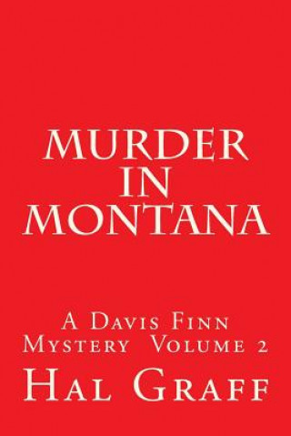 Kniha Murder In Montana: A Davis Finn Mystery Volume 2 Hal Graff