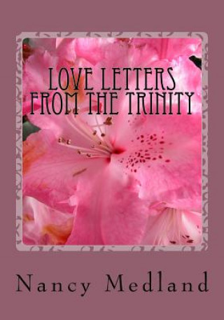 Książka Love Letters From The Trinity: Devotional Nancy C Medland