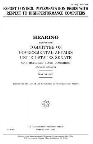 Knjiga Export control implementation issues with respect to high-performance computers United States Congress